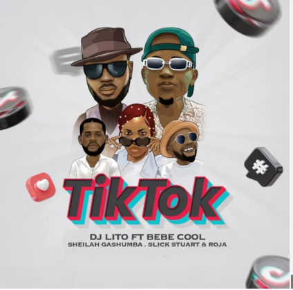 Tik Tok By Bebe Cool Ft Sheilah Gashumba And Dj Lito