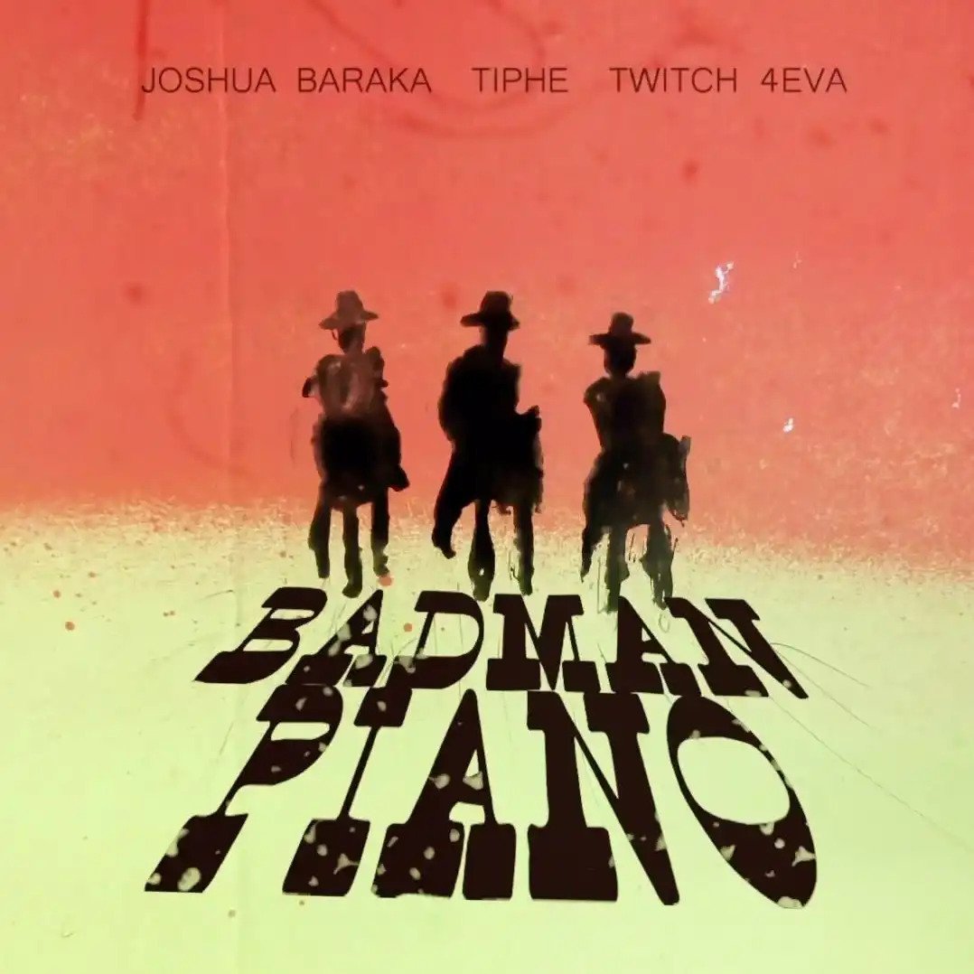 Badman Piano By Joshua Baraka And Tiphe  Ft Twitch 4EVA