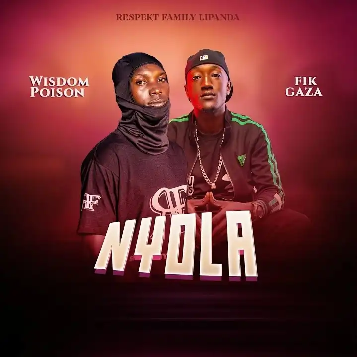 Nyola By Fik Gaza Ft Wisdom Poison