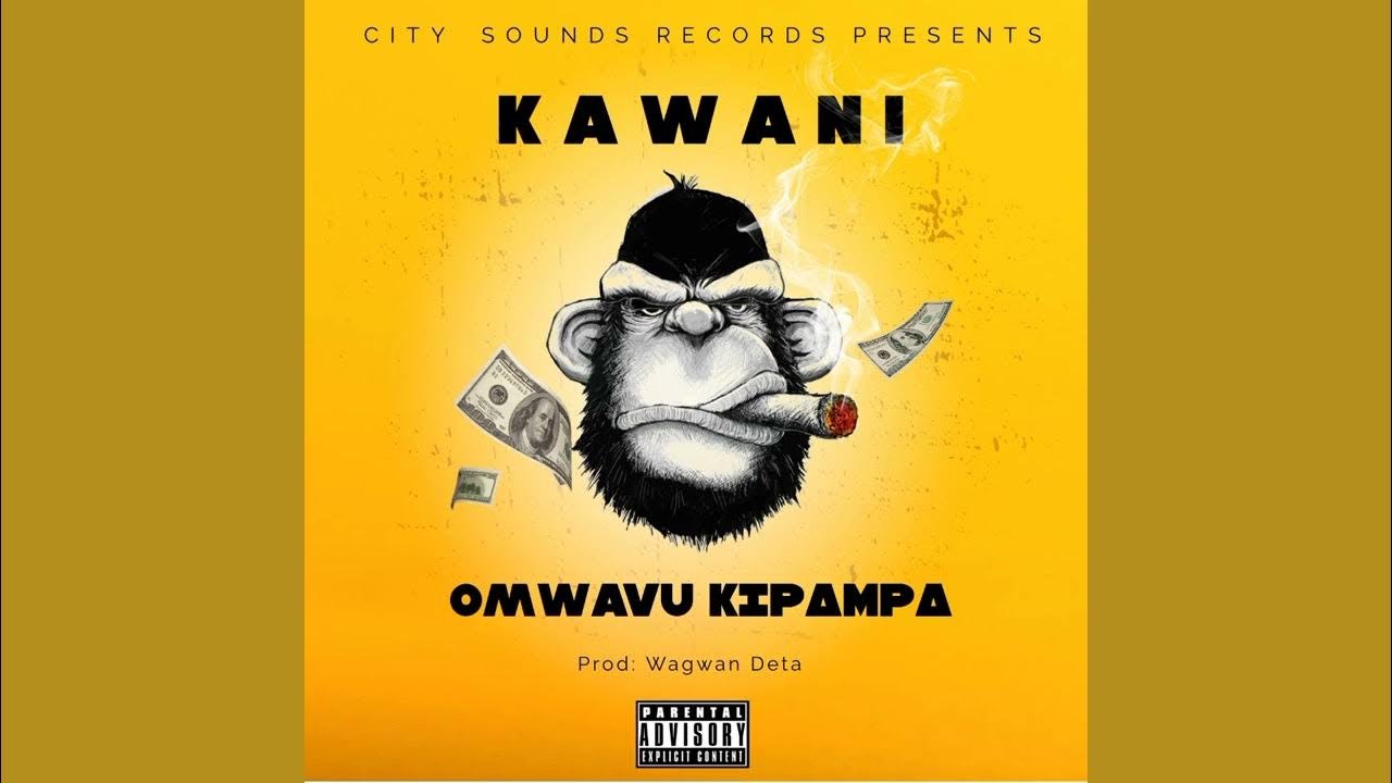Kawani By Omwavu kipampa