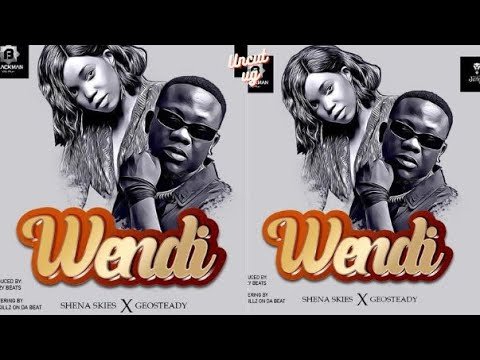 Wendi By Geo Steady Ft Shena Skies
