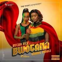 Bwogana By Recho Rey Ft Wiine Nwagi