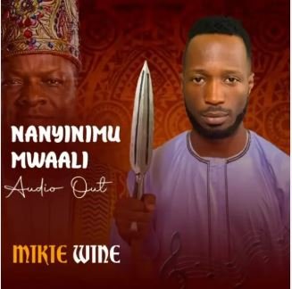 Nanyinimu Mwaali By Mikie wine - Free Mp3 Audio Download