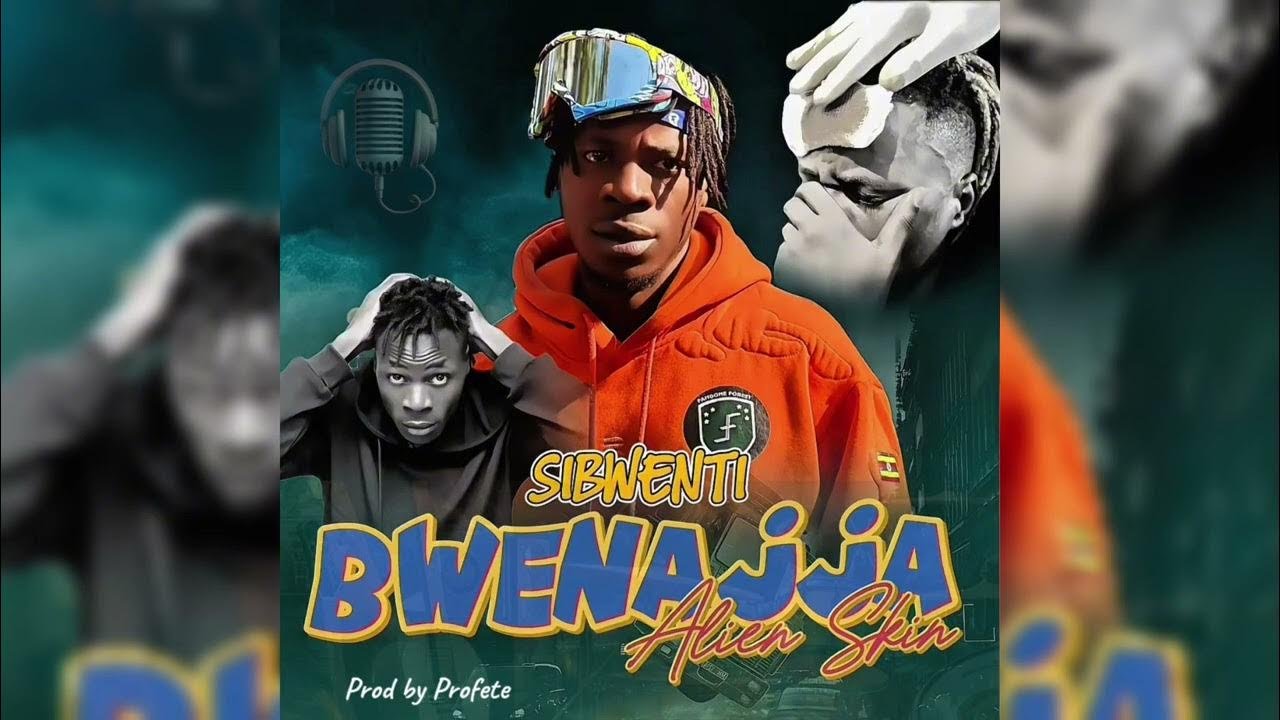 Sibwenti Bwenajja By Alien Skin - Free Mp3 Audio Download