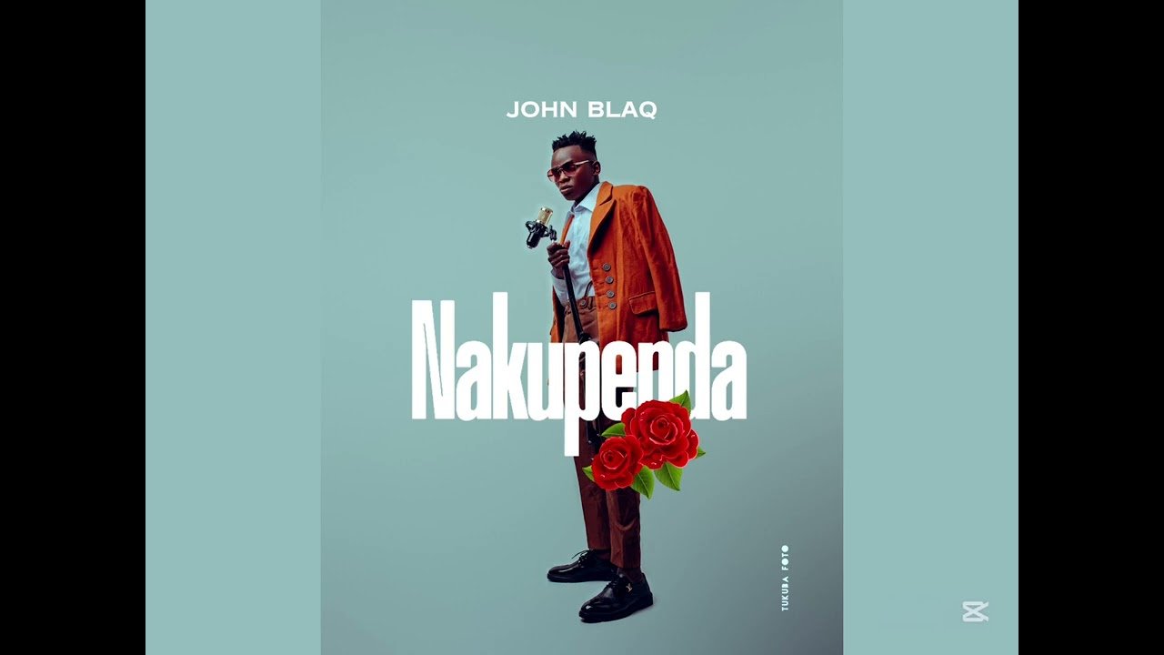 Nakupenda By John Blaq - Free Mp3 Audio Download