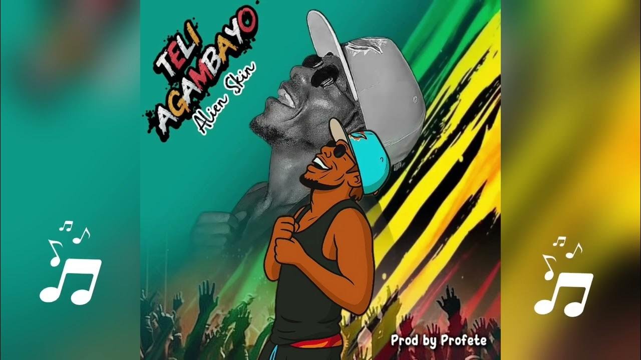 Teli Agambayo By Alien Skin - Free Mp3 Audio Download
