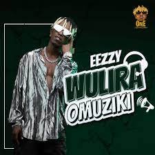 Wulira Omuziki By Eezzy