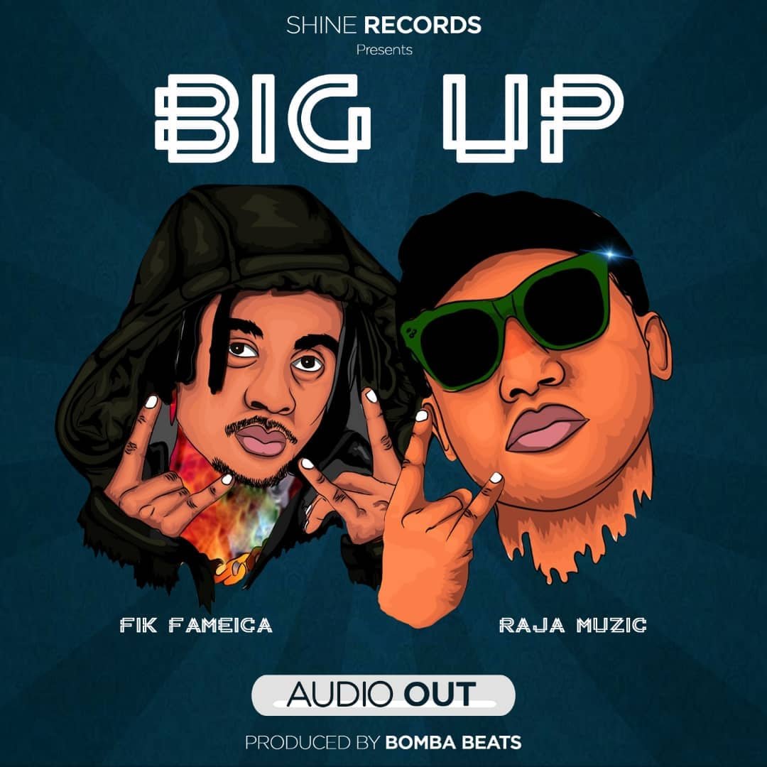 Big Up By Fik Fameica Ft Raja